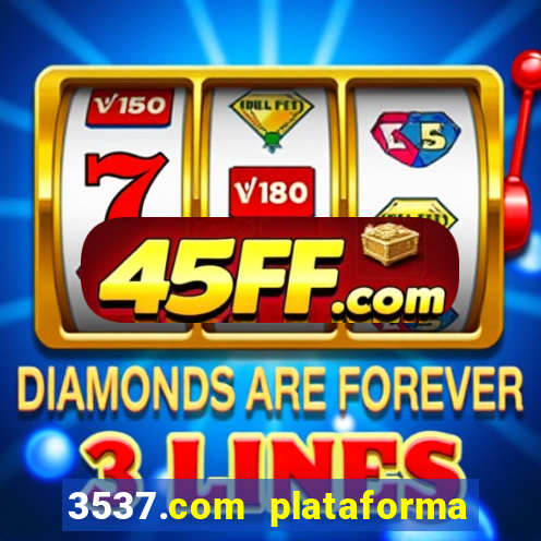 3537.com plataforma de jogos